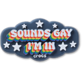 Sounds Gay Im In